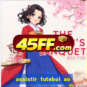 assistir futebol ao vivo sem travar